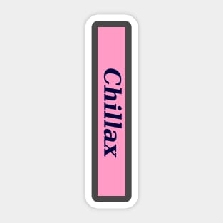 Chillax 2 Sticker